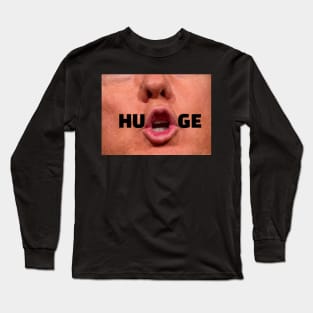 Funny Donald Trump Saying HUGE Facemask Political Humor Long Sleeve T-Shirt